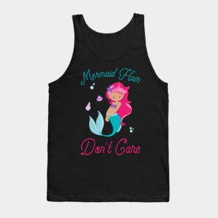 Mermaid Hair Don't Care - Mermaid Life Tank Top